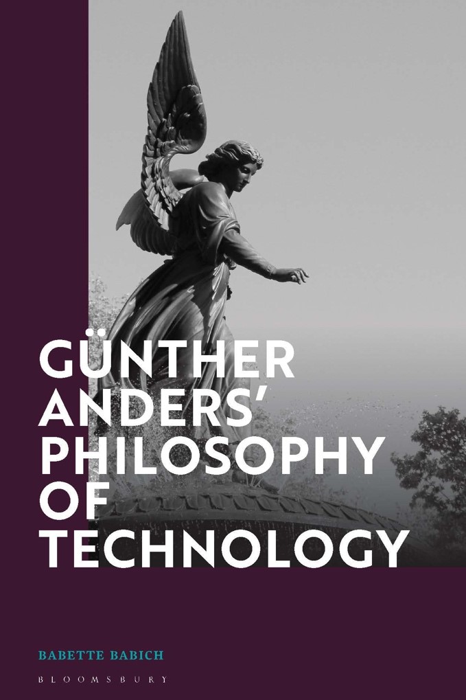 Book cover for Günther Anders’ Philosophy of Technology: From Phenomenology to Critical Theory by Babette Babich