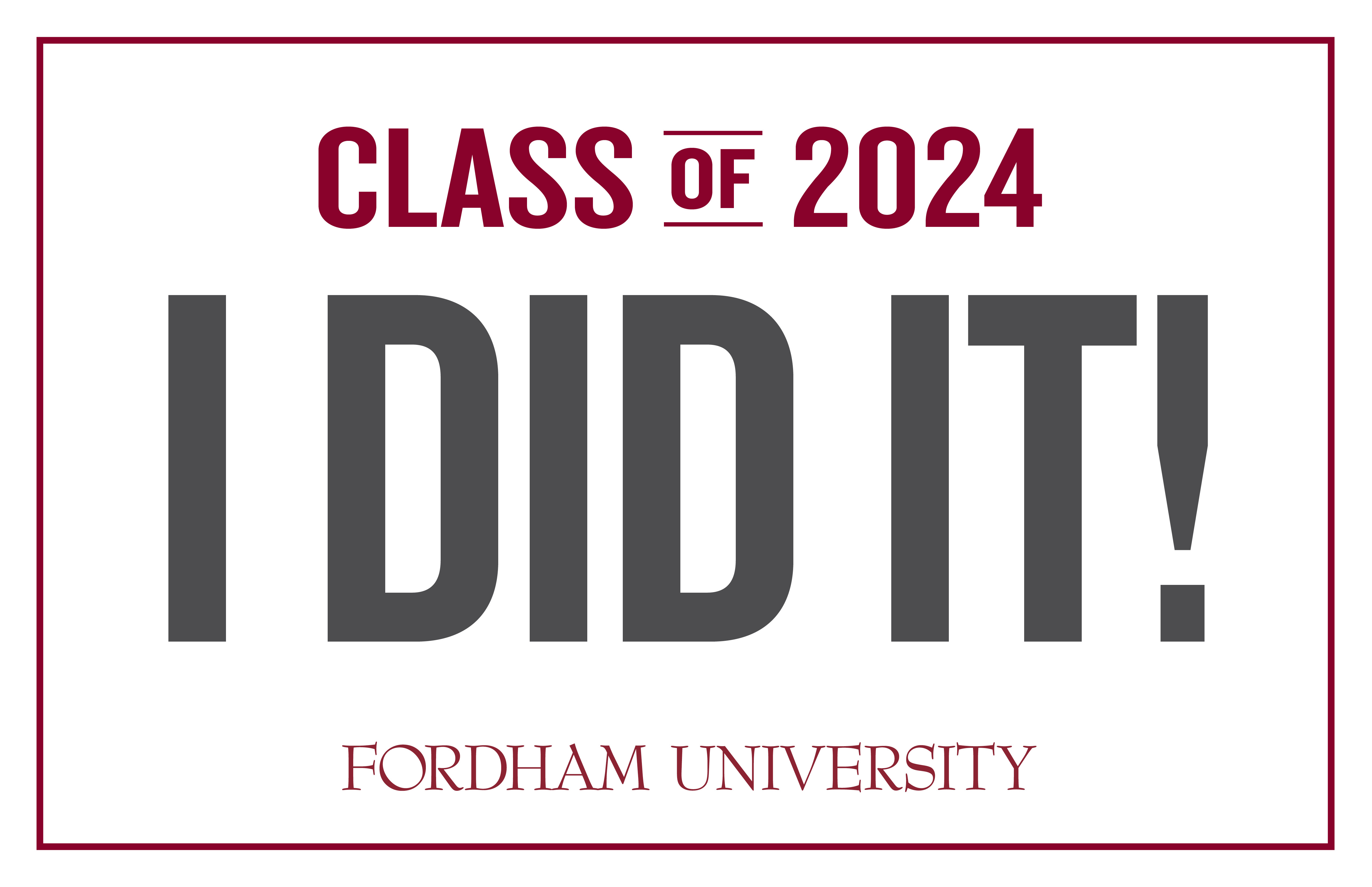 Fordham Class of 2024 I did it! Lawn and Window sign