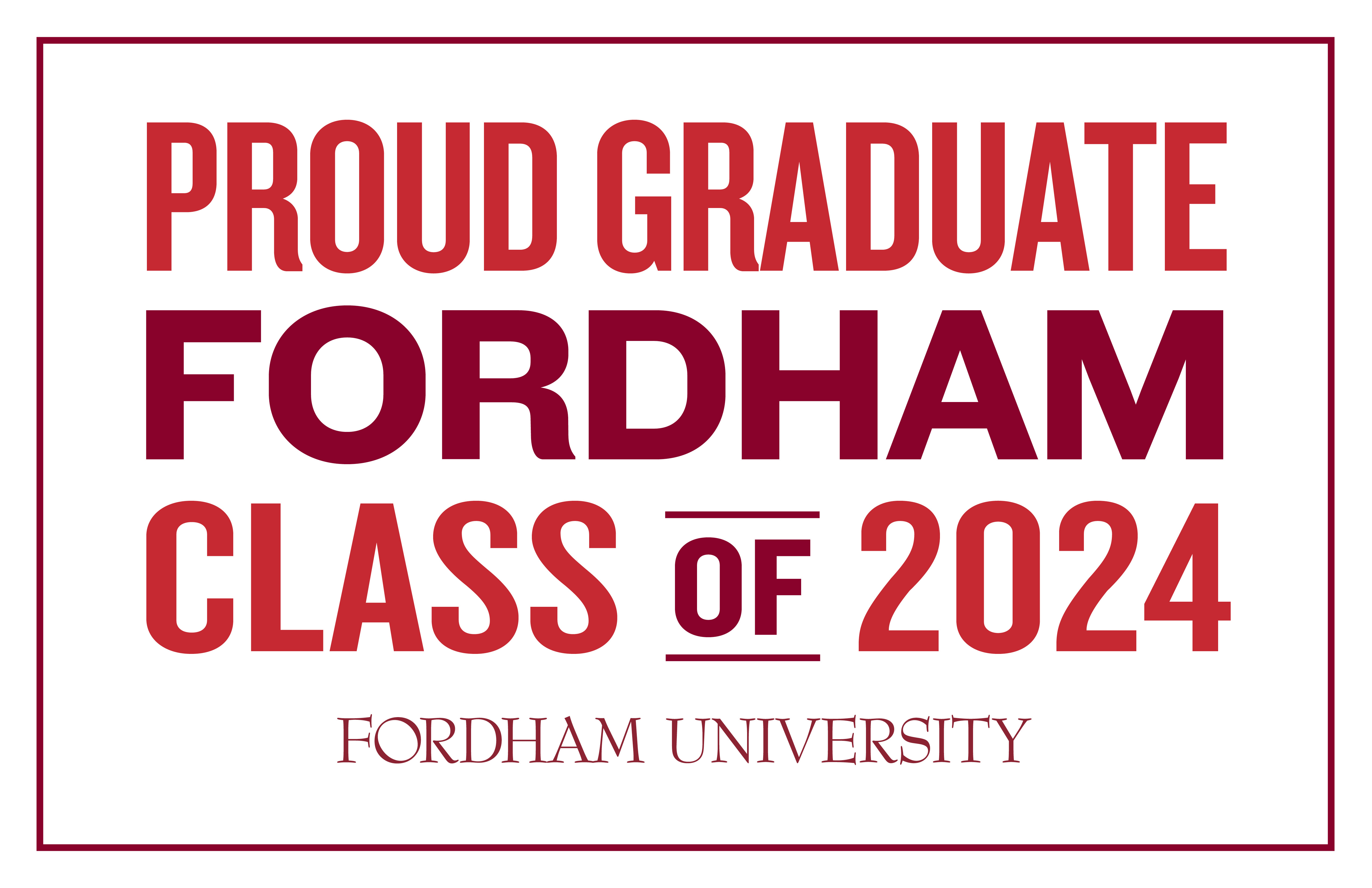 Fordham Class of 2024 Lawn and Window sign stacked on 3 lines