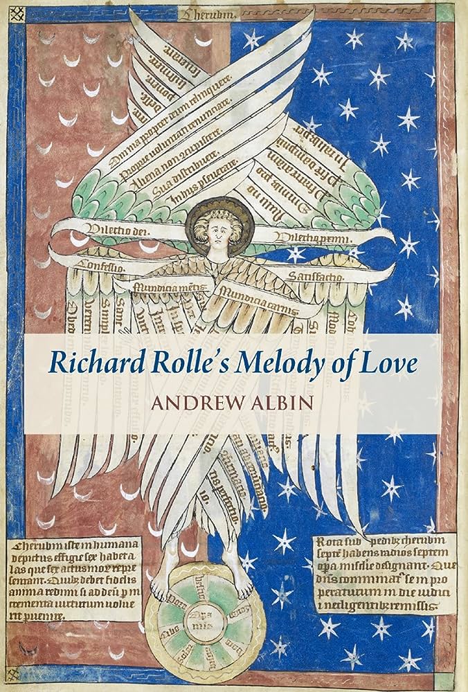 Cover of Richard Rolle’s Melody of Love: A Study and Translation, with Manuscript and Musical Contexts