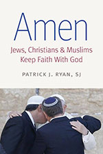 Amen: Jews, Christians, and Muslims Keep Faith with God