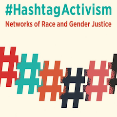 #HashtagActivism Networks of Race and Gender Justice
