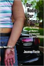 Our Bodies, Our Crimes - Jeanne Flavin