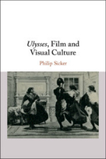 Ulysses, Film and Visual Culture  by Philip Sicker