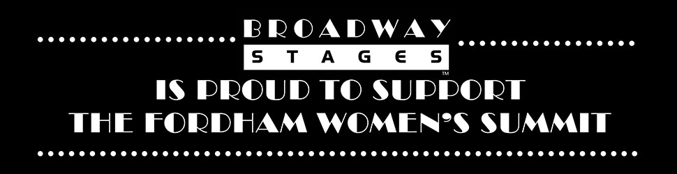 Broadway Stages is proud to support the Fordham Women's Summit